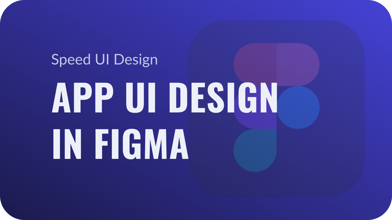 Read more about the article App UI Design in Figma (Speed UI Design YouTube Video)