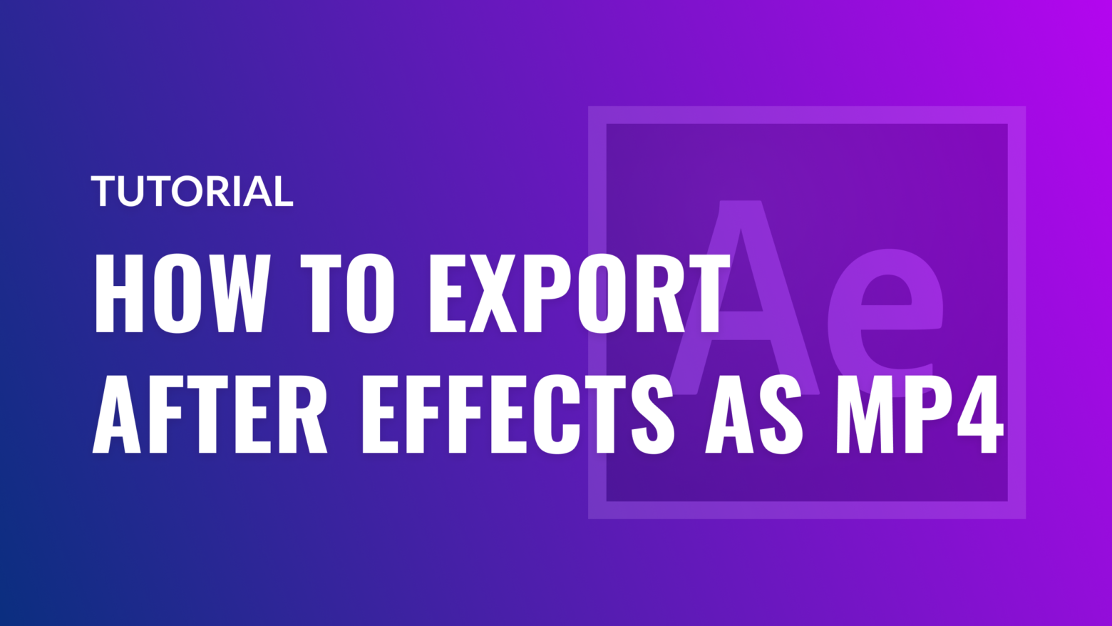 How to Export After Effects as MP4