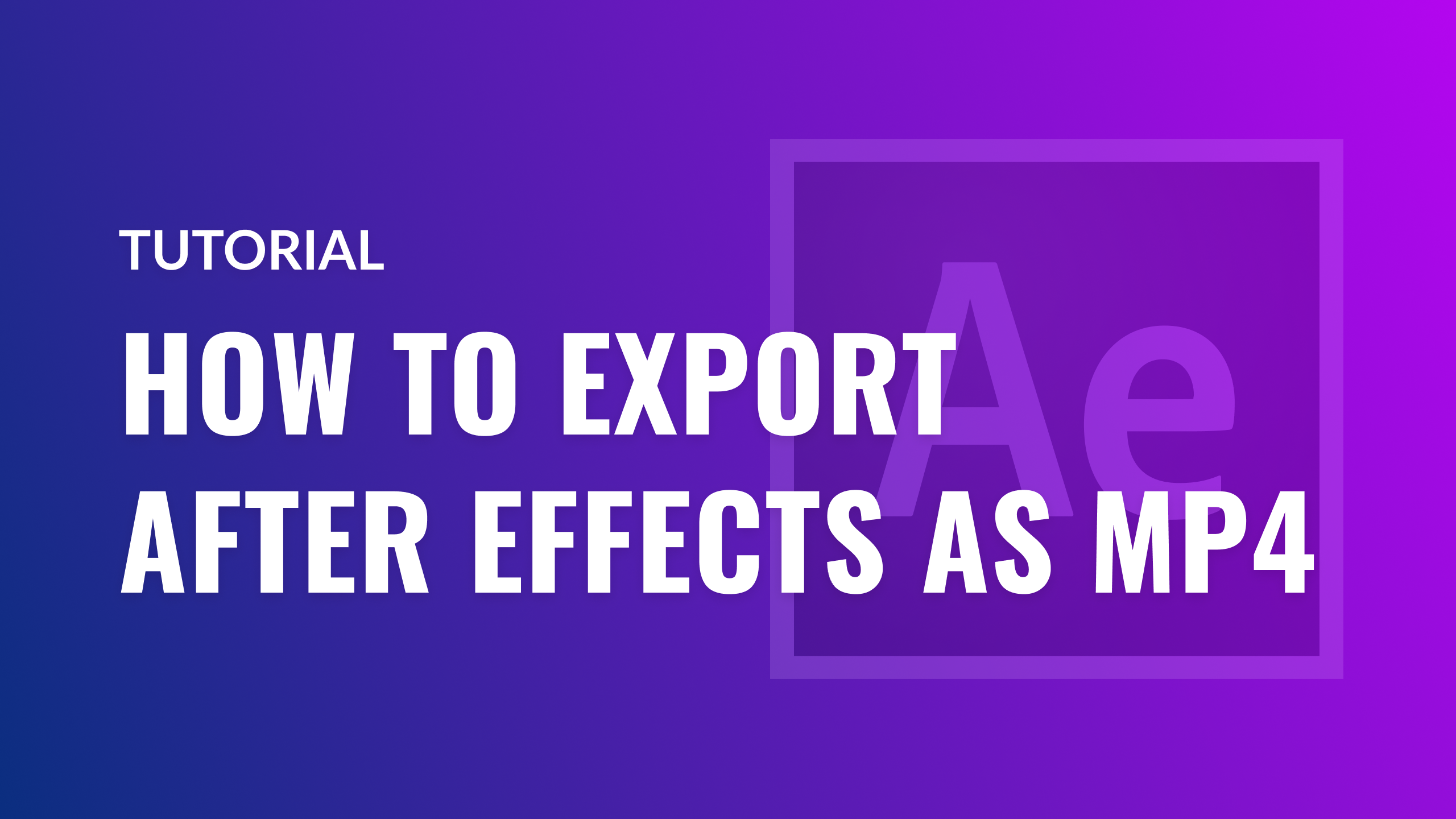 How to Export After Effects as MP4