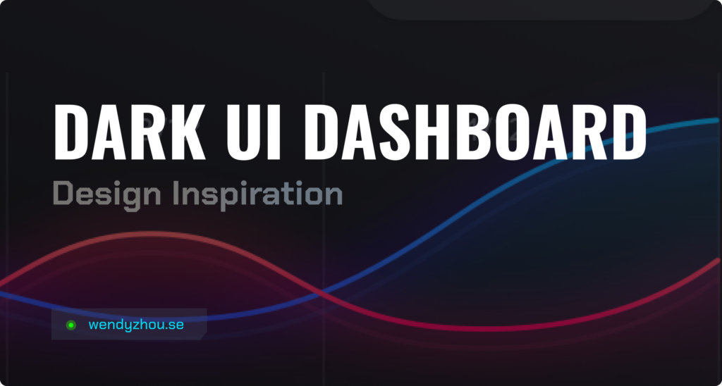 Read more about the article Dark Dashboard UI Design Inspiration + Tips