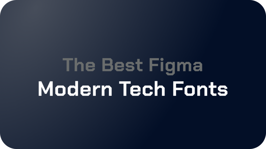 Read more about the article Futuristic Modern Tech Fonts on Figma