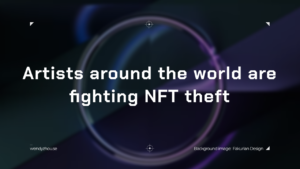 Artists around the world are fighting NFT theft