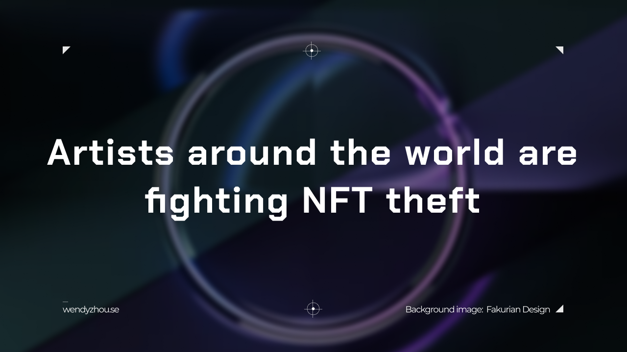 Artists around the world are fighting NFT theft