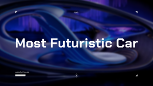 Most Futuristic Car.